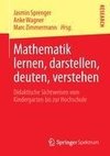 Mathematik lernen, darstellen, deuten, verstehen