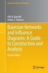 Bayesian Networks and Influence Diagrams: A Guide to Construction and Analysis