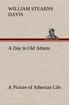 A Day in Old Athens; a Picture of Athenian Life