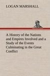 A History of the Nations and Empires Involved and a Study of the Events Culminating in the Great Conflict