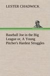 Baseball Joe in the Big League or, A Young Pitcher's Hardest Struggles