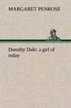 Dorothy Dale : a girl of today