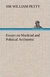 Essays on Mankind and Political Arithmetic