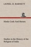 Hindu Gods And Heroes Studies in the History of the Religion of India