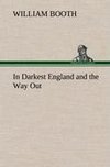 In Darkest England and the Way Out