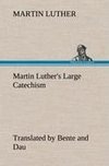 Martin Luther's Large Catechism, translated by Bente and Dau