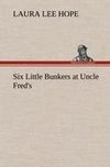 Six Little Bunkers at Uncle Fred's