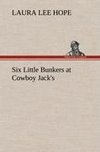 Six Little Bunkers at Cowboy Jack's