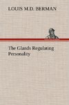 The Glands Regulating Personality