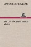 The Life of General Francis Marion