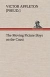 The Moving Picture Boys on the Coast