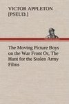 The Moving Picture Boys on the War Front Or, The Hunt for the Stolen Army Films