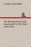 The Moving Picture Girls Snowbound Or, The Proof on the Film