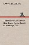 The Outdoor Girls at Wild Rose Lodge Or, the hermit of Moonlight falls