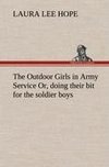 The Outdoor Girls in Army Service Or, doing their bit for the soldier boys