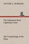 The Submarine Boys' Lightning Cruise The Young Kings of the Deep