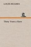 Thirty Years a Slave