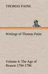 Writings of Thomas Paine - Volume 4 (1794-1796): the Age of Reason