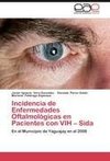 Incidencia de Enfermedades Oftalmológicas en Pacientes con VIH - Sida