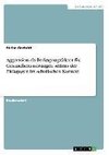 Aggression als Bedingungsfaktor für Gesundheitsstörungen seitens der Pädagogen im schulischen Kontext