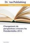 Changement de perspectives à travers les Présidentielles 2012