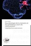 Neurobiologie de la mémoire et du sommeil au cours du vieillissement