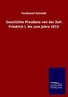 Geschichte Preußens von der Zeit Friedrich I. bis zum Jahre 1815