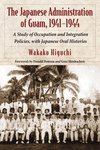 Higuchi, W:  The Japanese Administration of Guam, 1941-1944