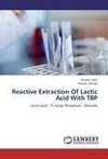 Reactive Extraction Of Lactic Acid With TBP