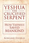 YESHUA, THE CRUCIFIED SERPENT