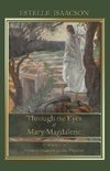 Through the Eyes of Mary Magdalene