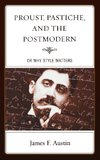 Proust, Pastiche, and the Postmodern, or Why Style Matters