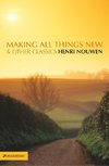 Making All Things New and Other Classics