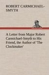 A Letter from Major Robert Carmichael-Smyth to His Friend, the Author of 'The Clockmaker'