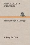 Beatrice Leigh at College A Story for Girls