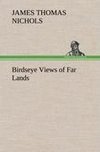 Birdseye Views of Far Lands