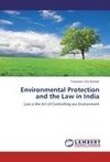 Environmental Protection and the Law in India