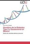 Genética de la Diabetes Tipo 2 y Gestacional en México