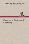 Elements of Agricultural Chemistry