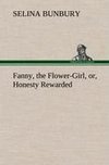 Fanny, the Flower-Girl, or, Honesty Rewarded