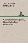 Games for the Playground, Home, School and Gymnasium