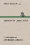 Hymns of the Greek Church Translated with Introduction and Notes