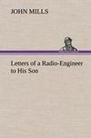 Letters of a Radio-Engineer to His Son