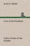 Lives of the Presidents Told in Words of One Syllable