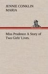 Miss Prudence A Story of Two Girls' Lives.