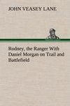 Rodney, the Ranger With Daniel Morgan on Trail and Battlefield