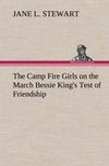 The Camp Fire Girls on the March Bessie King's Test of Friendship