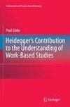 Heidegger's Contribution to the Understanding of Work-Based Studies