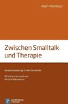 Zwischen Smalltalk und Therapie