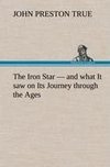 The Iron Star - and what It saw on Its Journey through the Ages